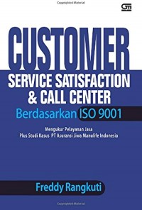 Customer service satisfaction & call center berdasarkan ISO 9001