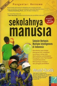 Sekolahnya manusia:sekolah berbasis miltiple intelligences di Indonesia