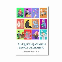 Al-Qur'an Jawaban Semua Gelisahmu