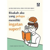 Bisakah aku yang pelupa memiliki inngatan super?