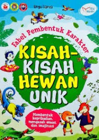 Kisah-kisah Hewan Unik: Fabel Pembentuk Karakter