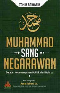 Muhammad Sang Negarawan : Belajar kepemimpinan polittik dari nabi
