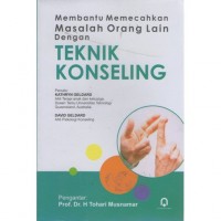 Membantu memecahkan masalah orang lain dengan teknik konseling