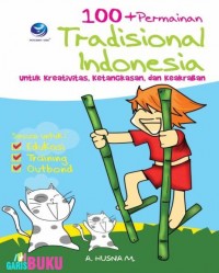 100+ permainan tradisional Indonesia untuk kreativitas, ketangkasan, dan krakraan